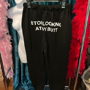Stop looking at my butt sweatpants